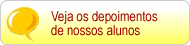 Veja os depoimentos de nossos alunos